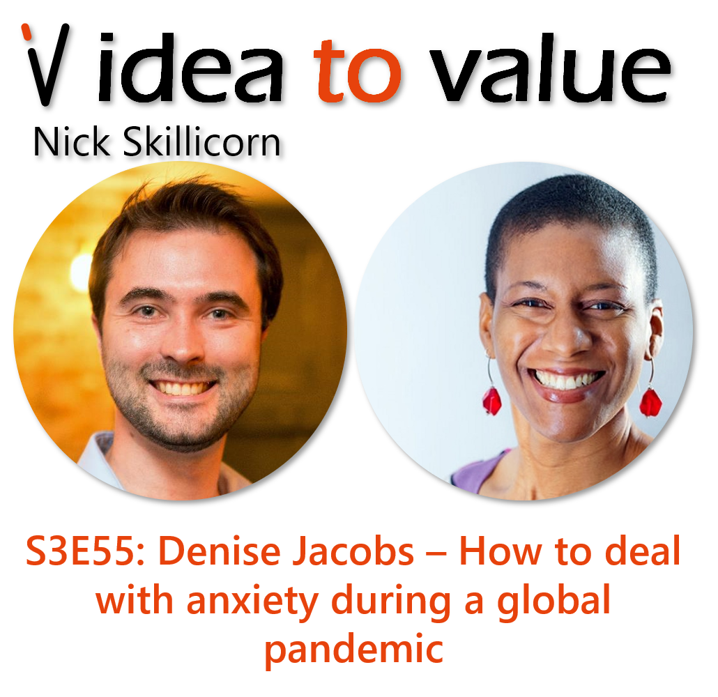 S3E55 Denise Jacobs - How to deal with anxiety during a global pandemic