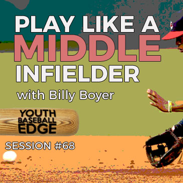 YBE 068: Play Like A Middle Infielder with Billy Boyer