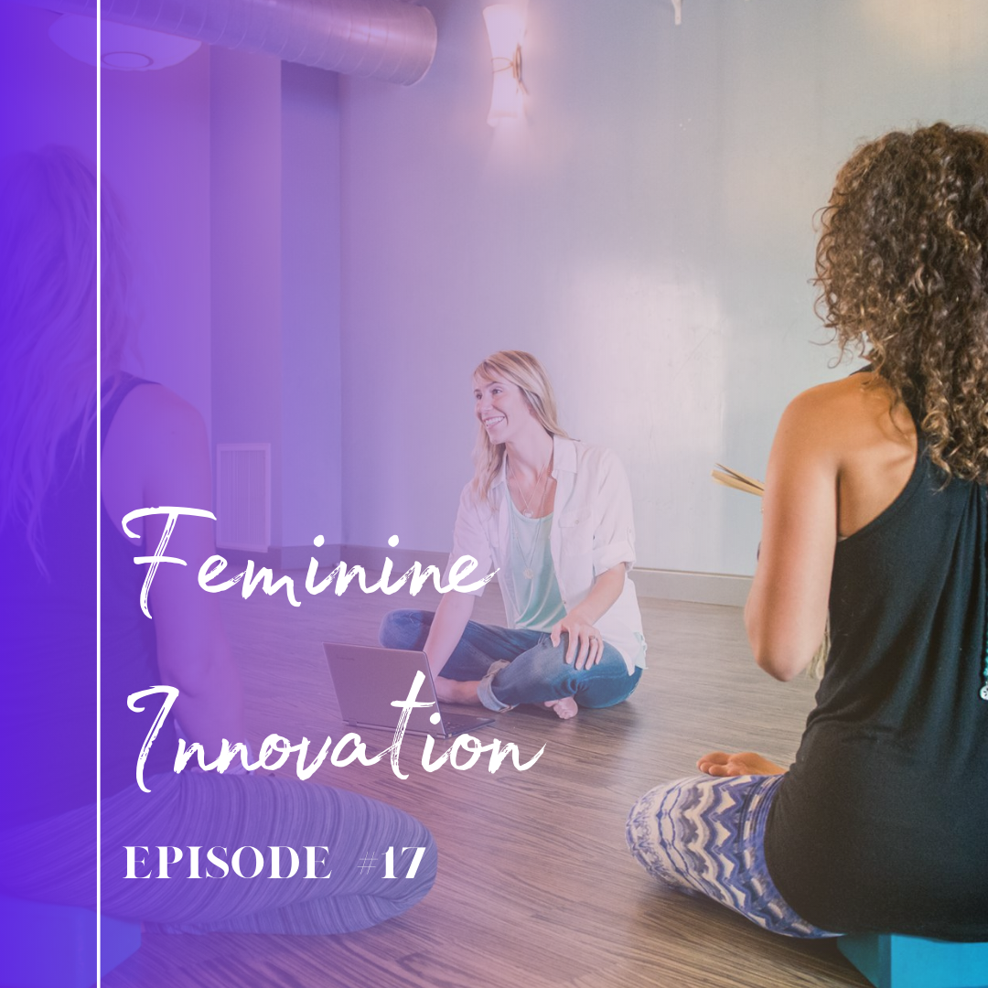 Episode 17: Feminine Innovation with Laura Munkholm