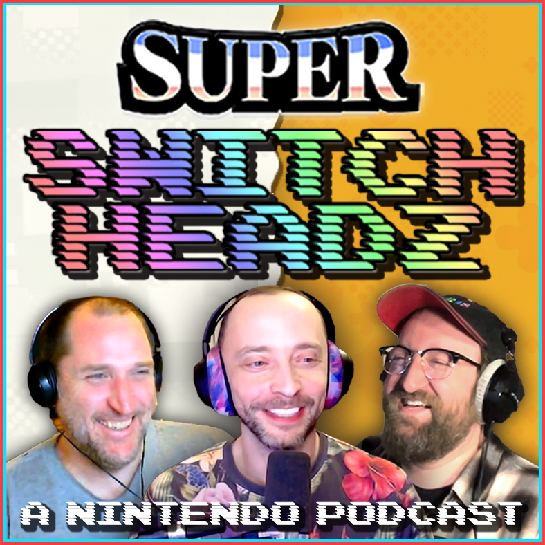 Switch Headz 7th Anniversary Show + Nintendo Direct Breakdown! - #341