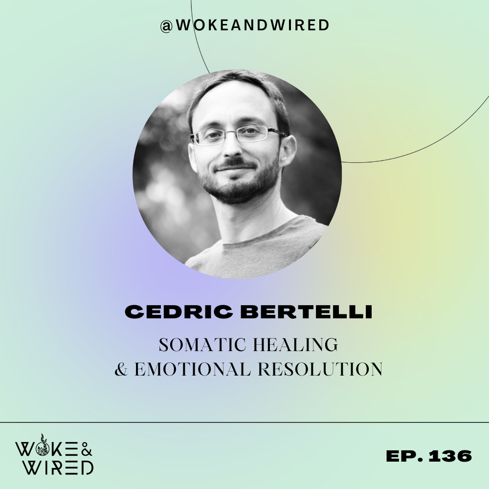 136: Somatic Healing with CEDRIC BERTELLI – Coming Back To The Nature Within episode artwork