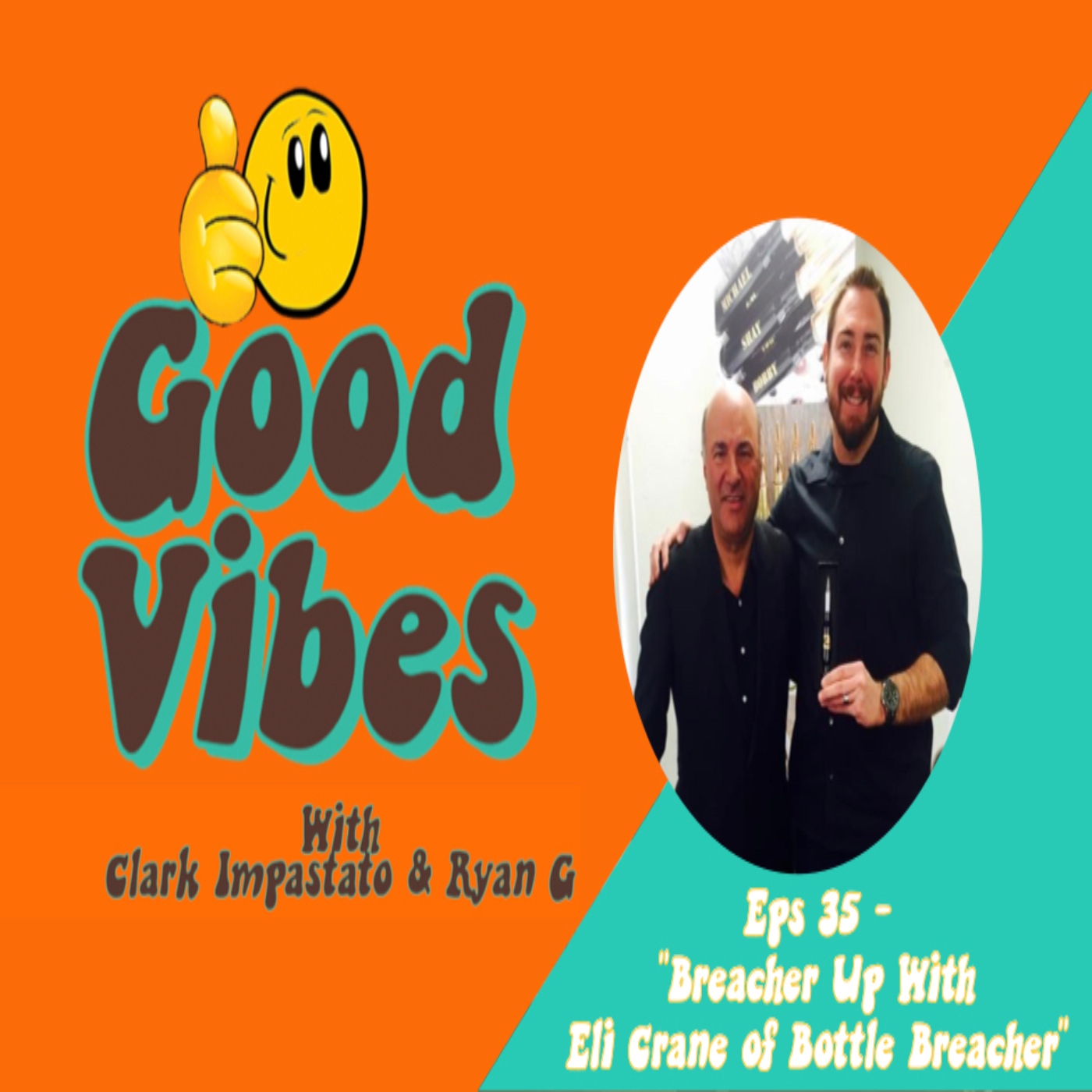 Good Vibes Podcast with Clark Impastato and Ryan G