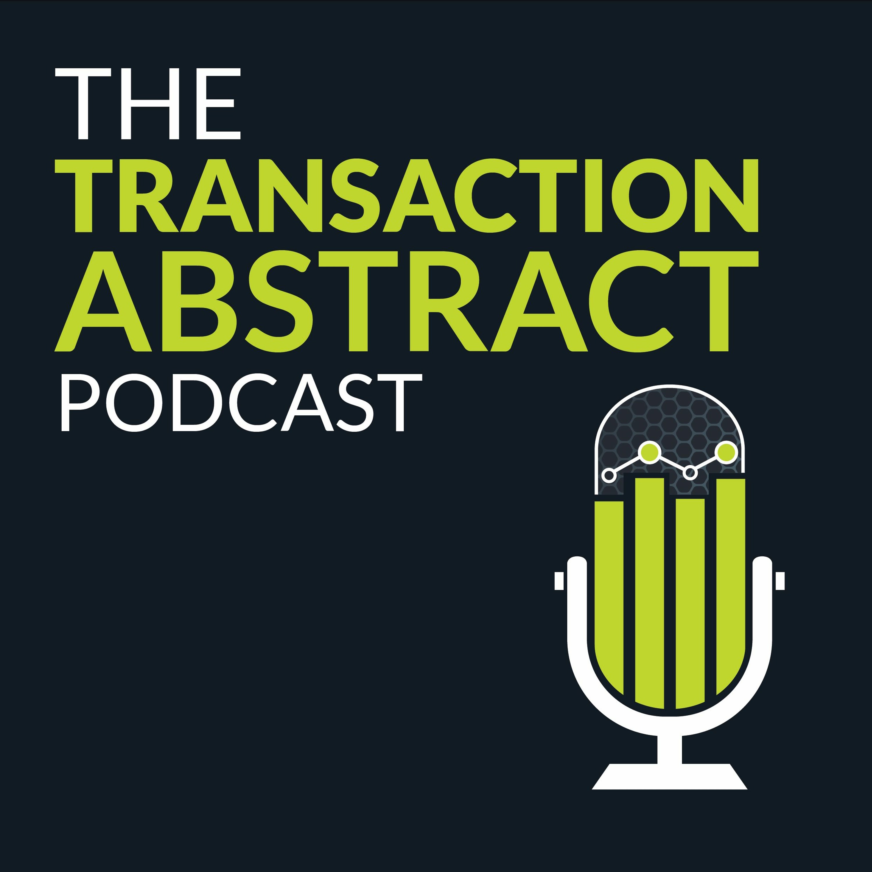 The Transaction Abstract Podcast