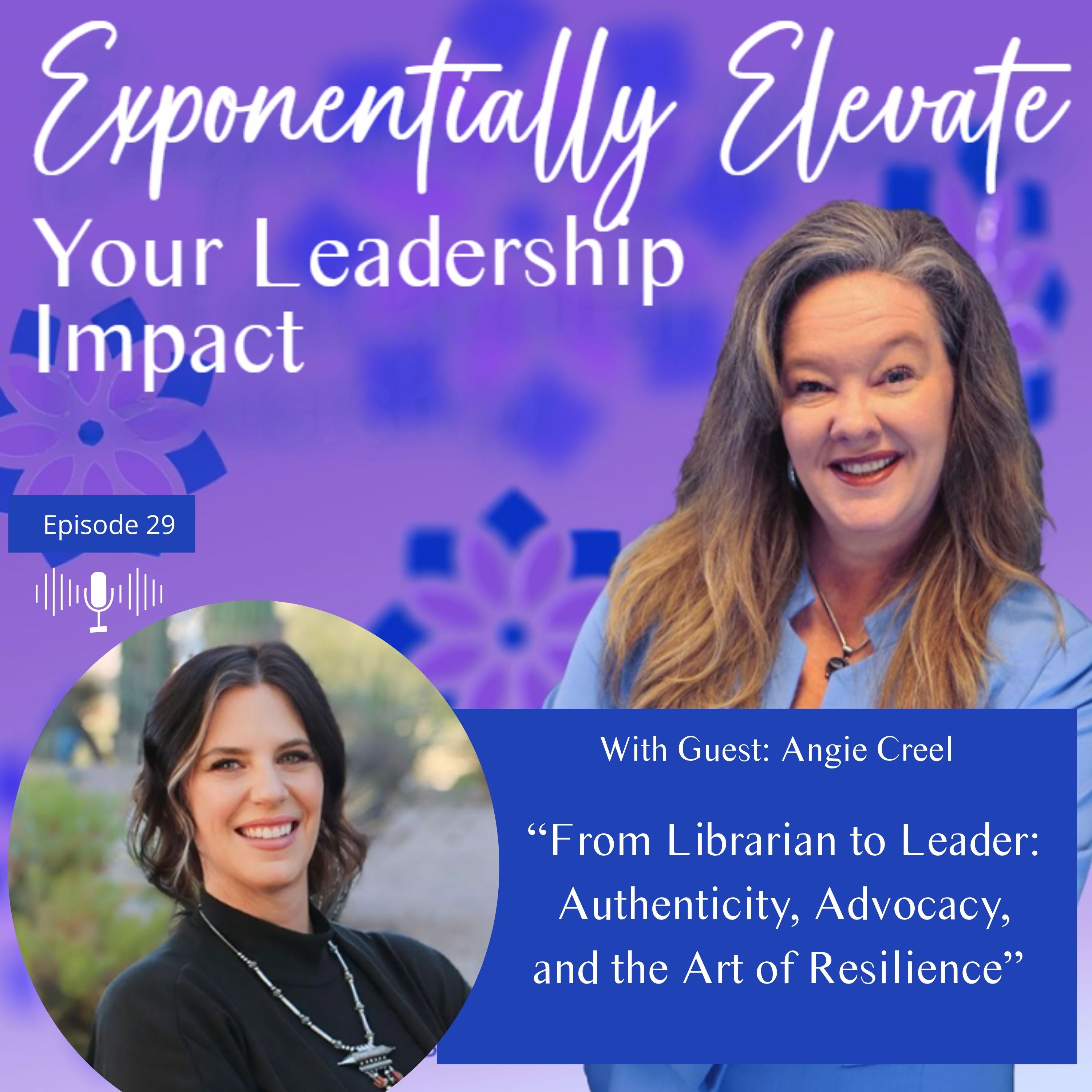 From Librarian to Leader: Authenticity, Advocacy, and the Art of Resilience with Angie Creel