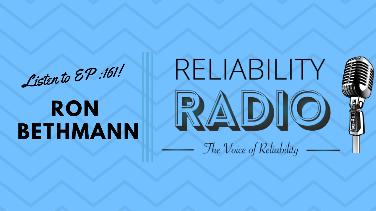 Reliability Radio EP 161: Interview With Ron Bethmann