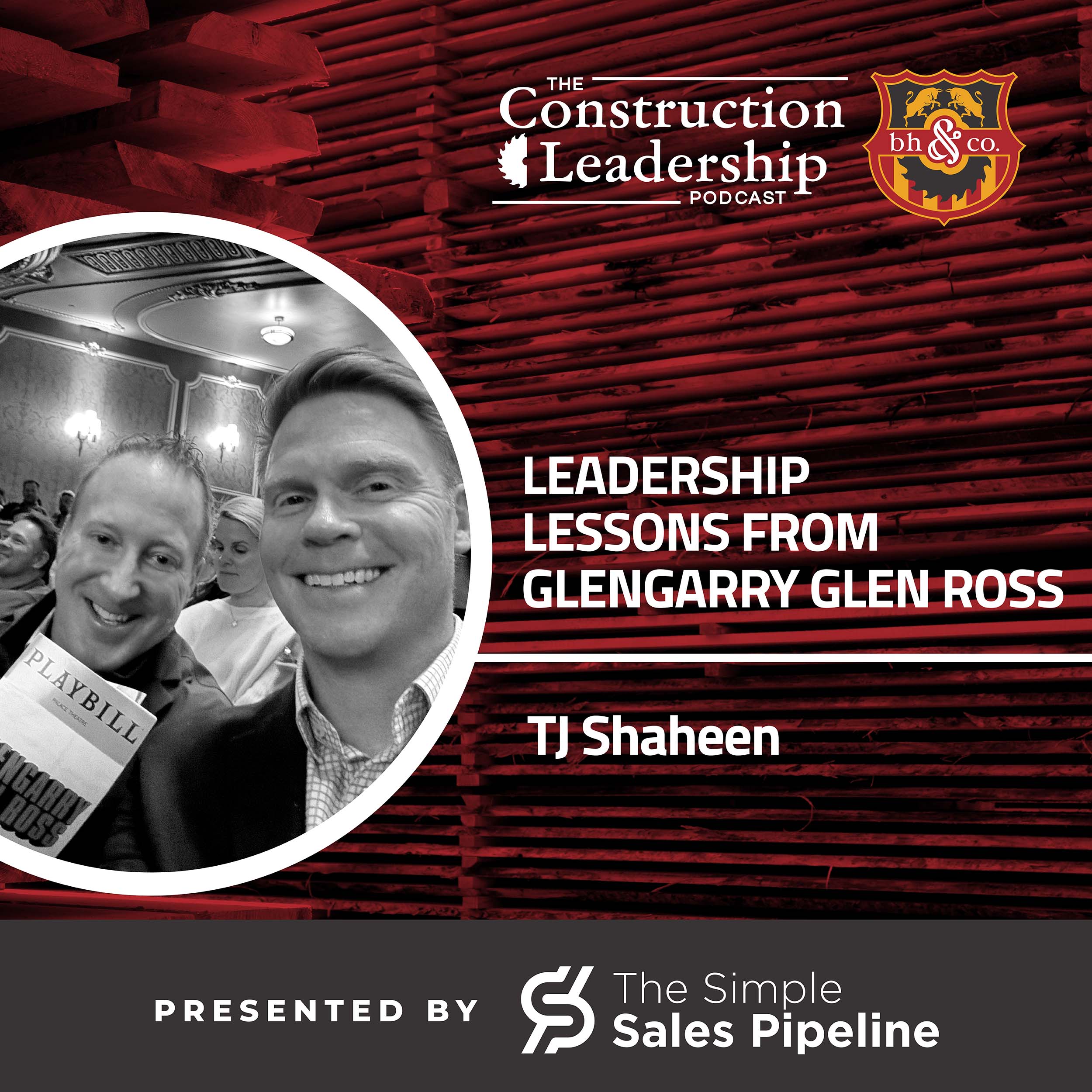 460 :: Leadership Lessons From Glengarry Glen Ross Live on Broadway with TJ Shaheen