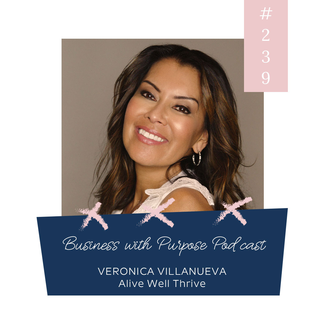 Healing From Within | EP 239: Veronica Villanueva, Alive Well Thrive