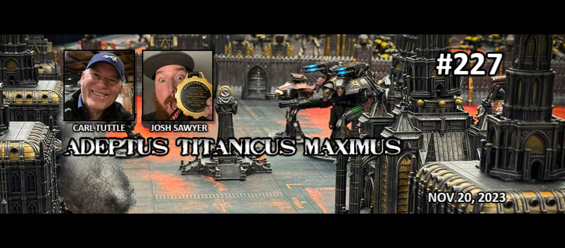 Episode 227 - Adeptus Titanicus Maximus