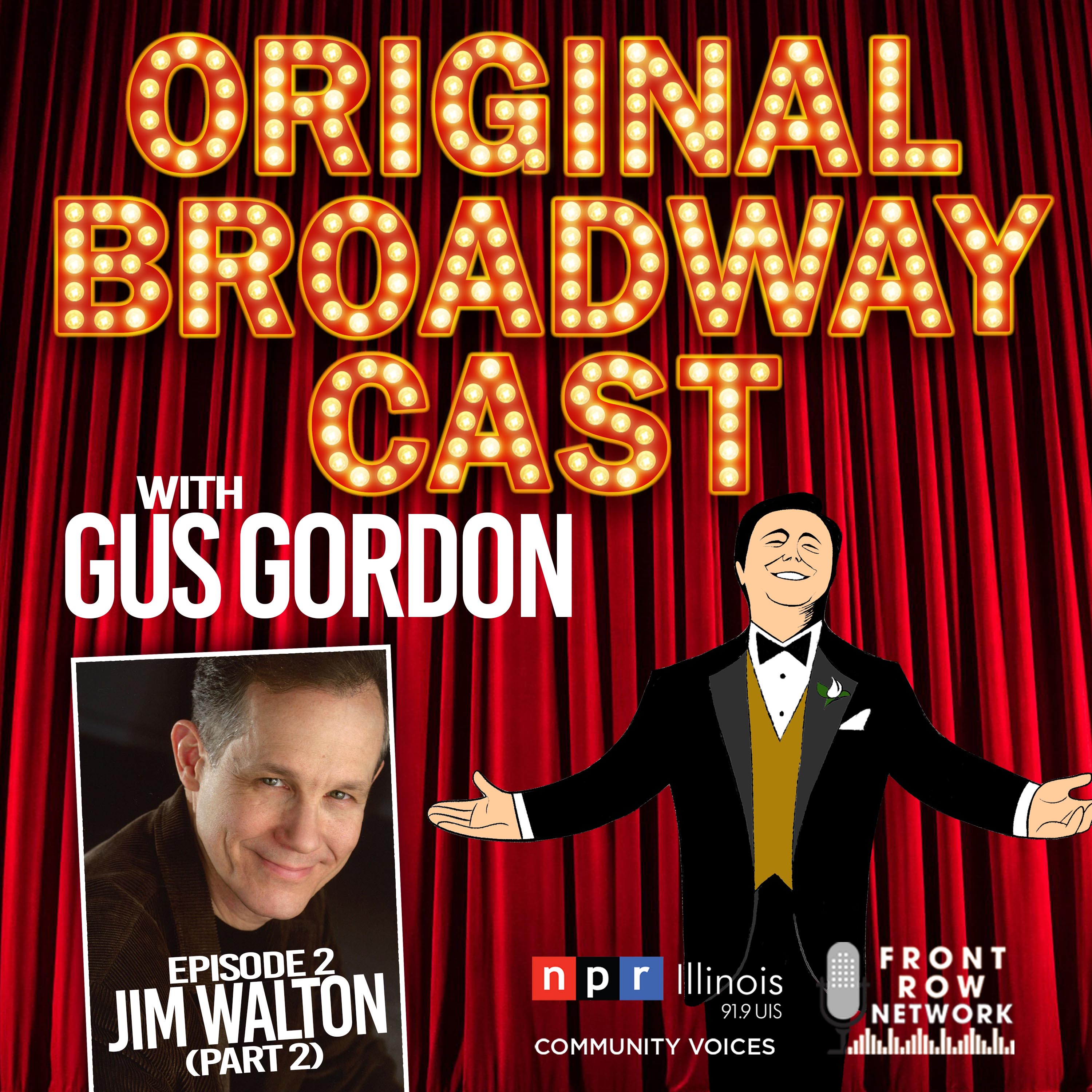 ORIGINAL BROADWAY CAST - Ep. 2 - Jim Walton (Part 2)