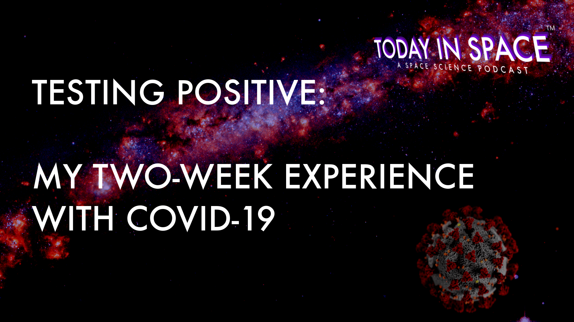Testing Positive | My two-week COVID-19 Experience | Thoughts from an Engineer TIS #221