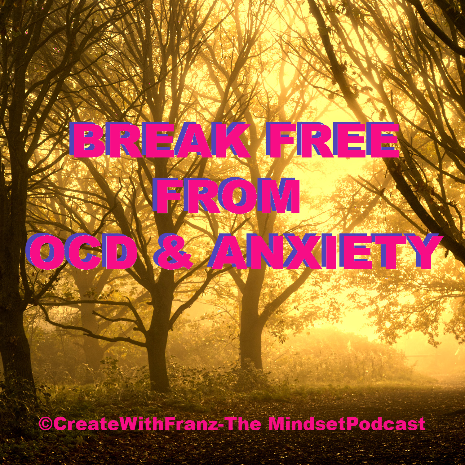 From Paralysed by Fear to Thriving: Break Free From OCD & Anxiety
