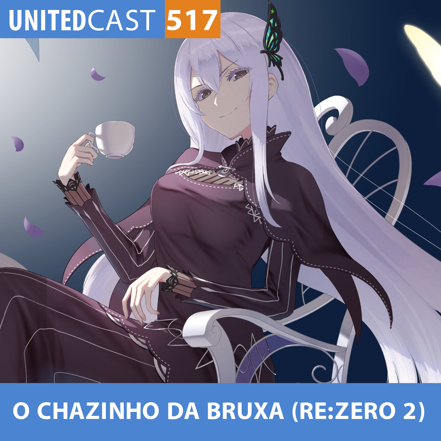 UNITEDcast #517 - O CHAZINHO da BRUXA (Re:zero 2)