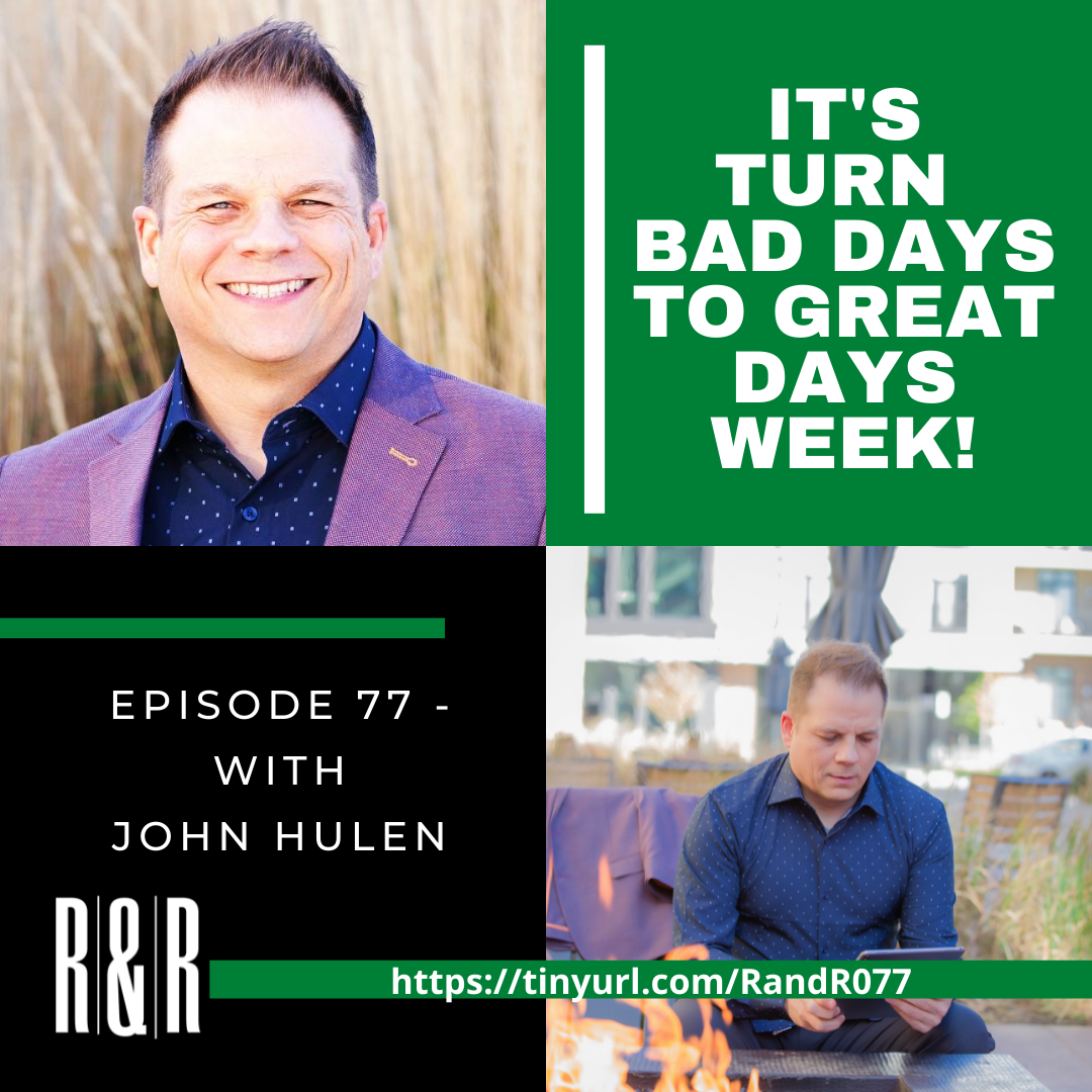 Episode 77 Turning Bad Days into Great Days!