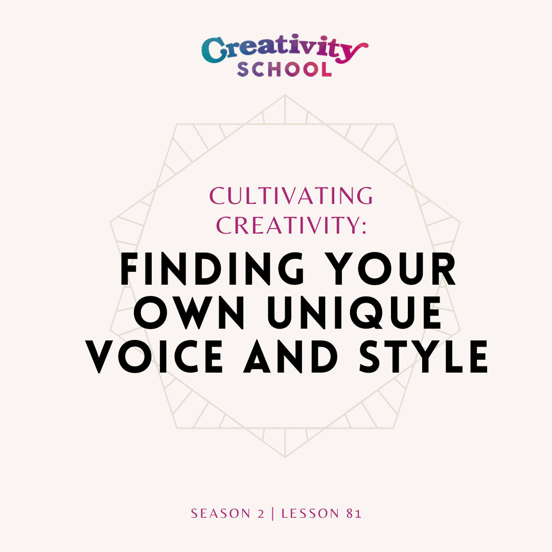 Lesson 81 - Cultivating Creativity: Finding Your Own Unique Voice and Style