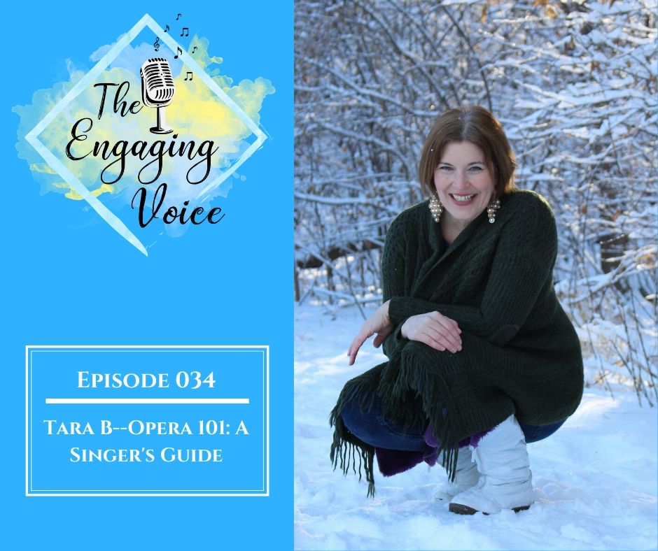 Episode 034 | Tara B | Opera 101: A Singer's Guide
