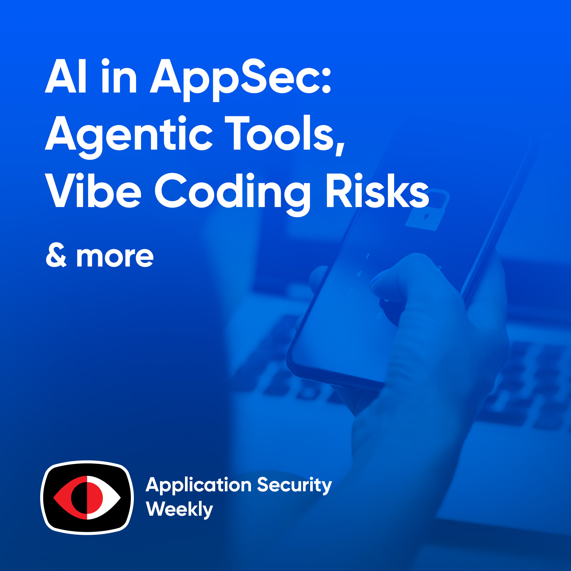 cover of episode AI in AppSec: Agentic Tools, Vibe Coding Risks & Securing Non-Human Identities - Mo Aboul-Magd, Shahar Man, Brian Fox, Mark Lambert - ASW #332