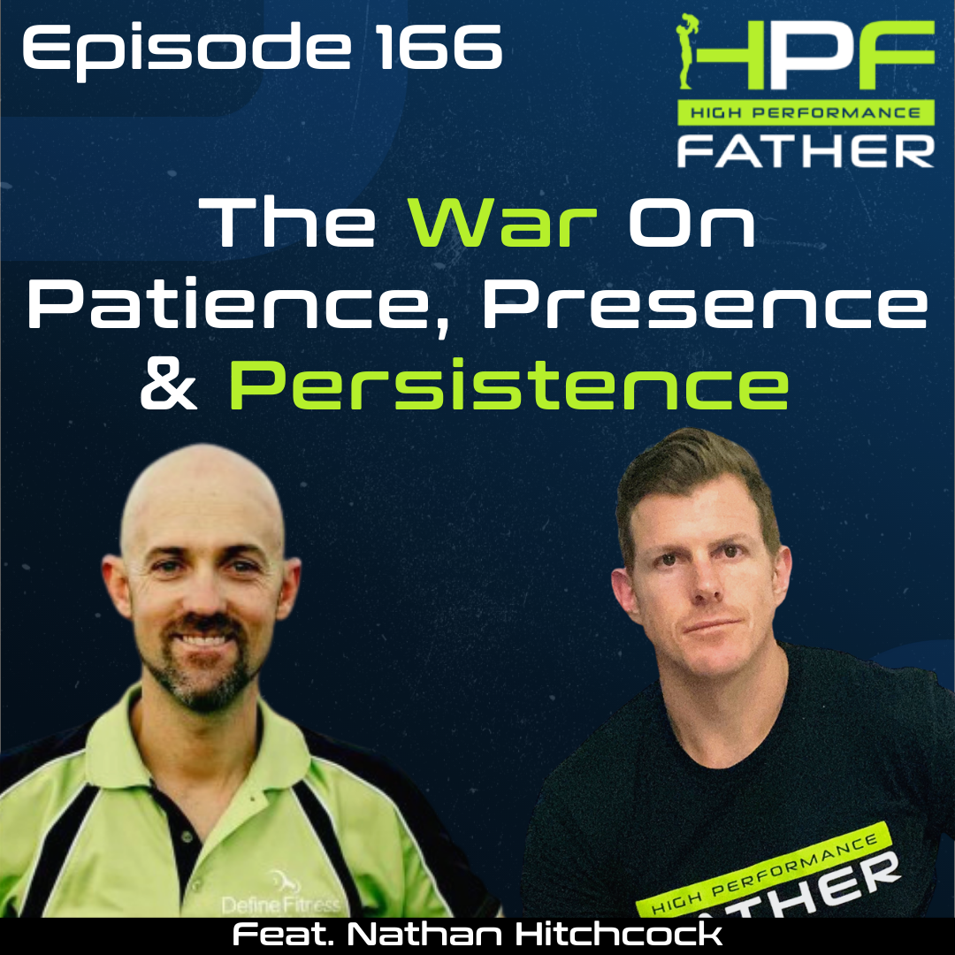 166. The War On Patience, Presence & Persistence