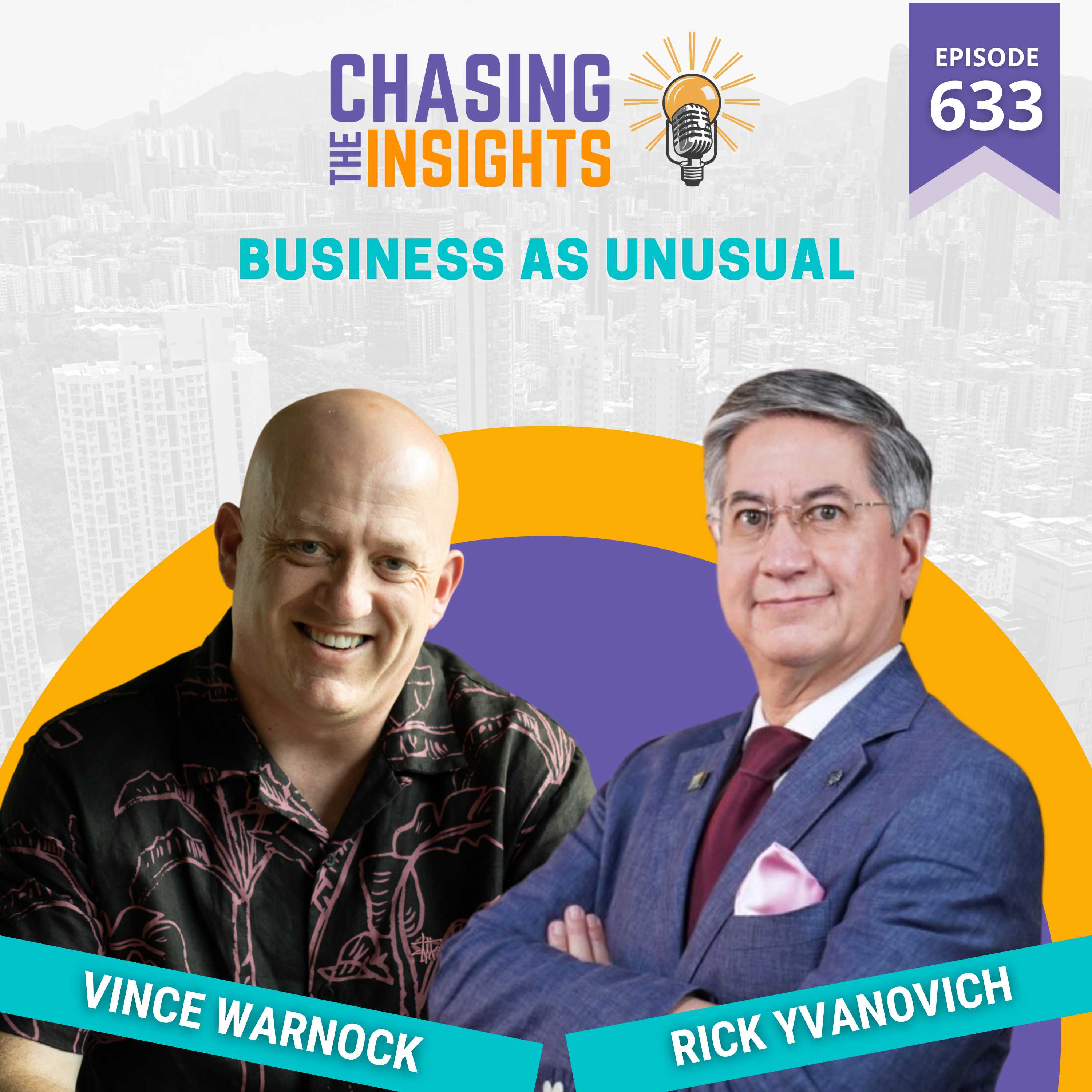 EP633 - Rick Yvanovich on business as unusual
