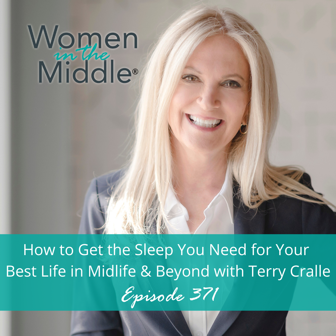 cover of episode EP #371: How to Get the Sleep You Need for Your Best Life in Midlife and Beyond with Terry Cralle