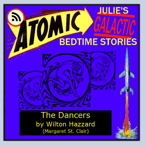 Atomic Julie - The Dancers by Wilton Hazzard (Margaret St. Clair)