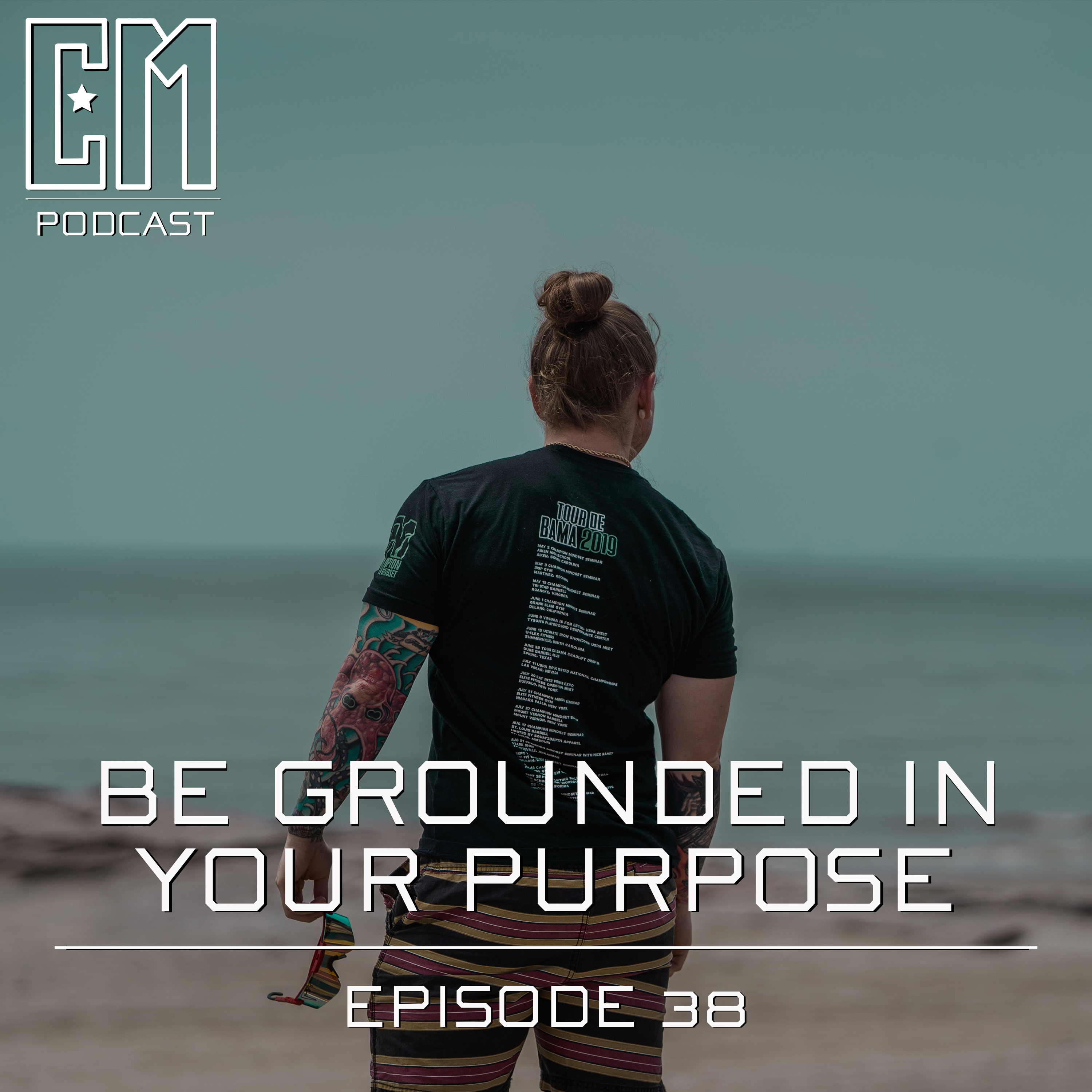 Be Grounded in Your Purpose - Episode 38
