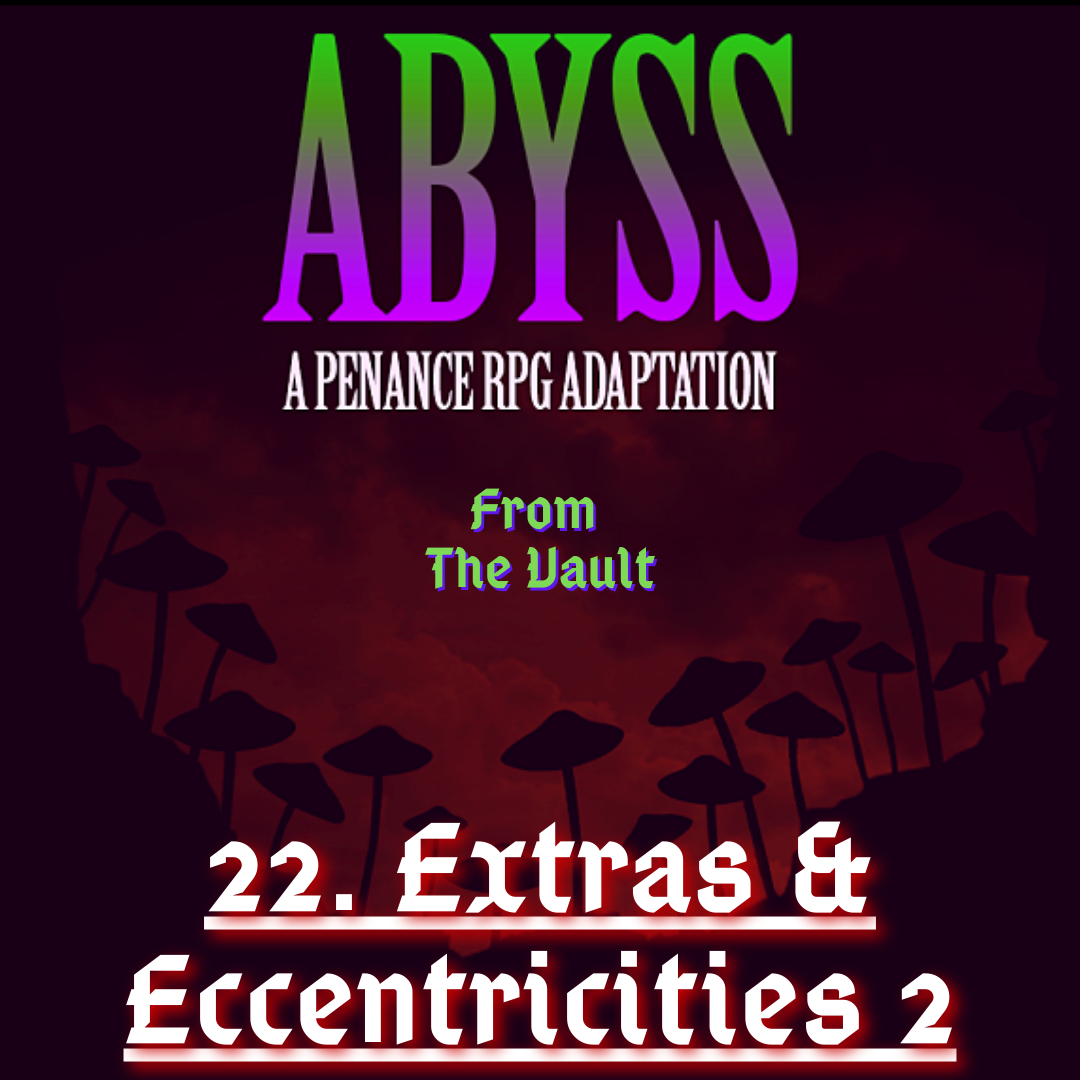 From The Vault: Abyss 22. Extras &  Eccentricities 2 (cast discussion eps 7-12)