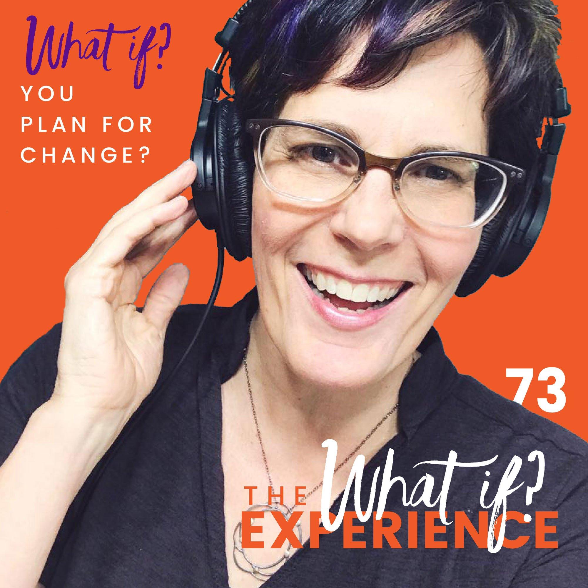 What If You Plan for Change?