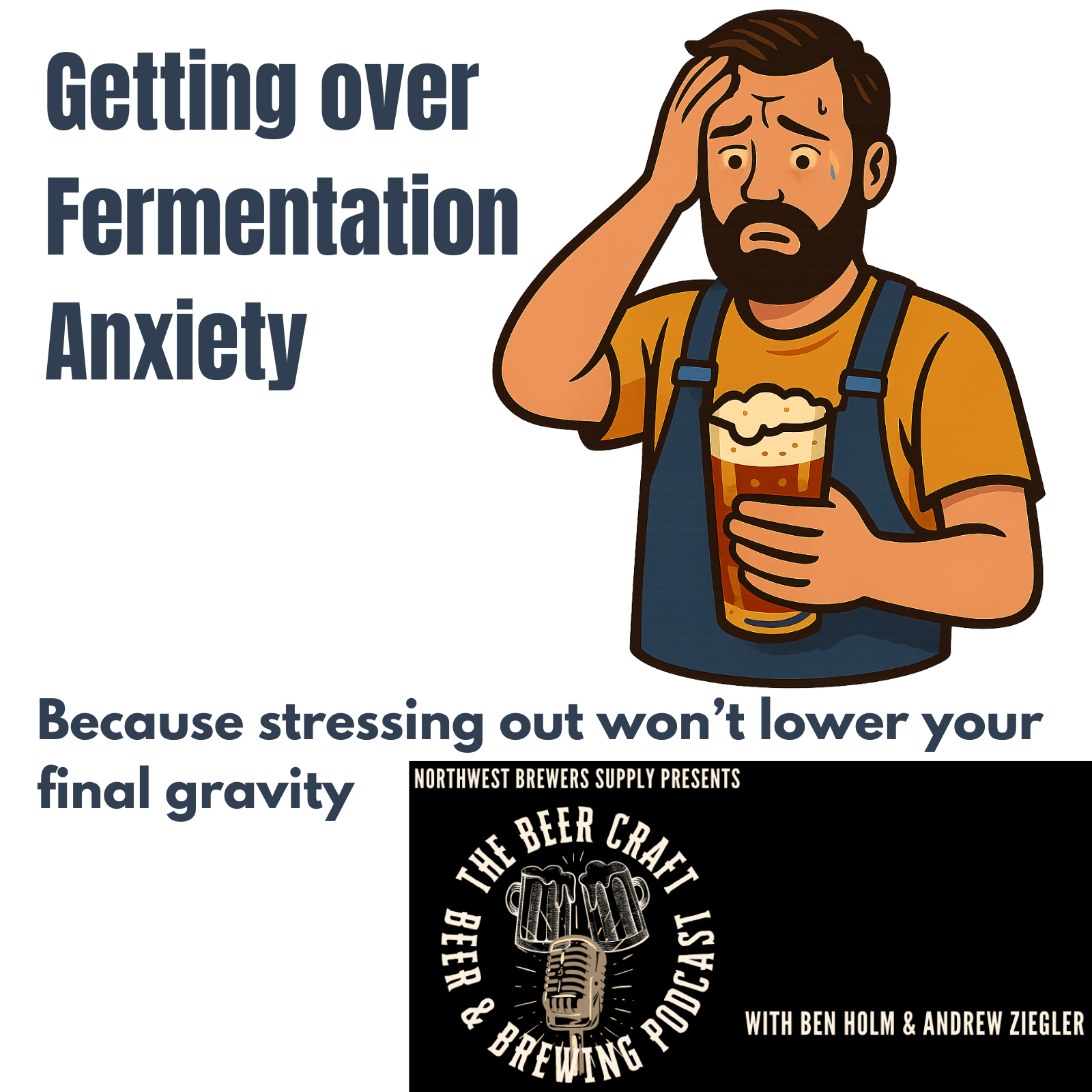 Fear of Fermentation Failure