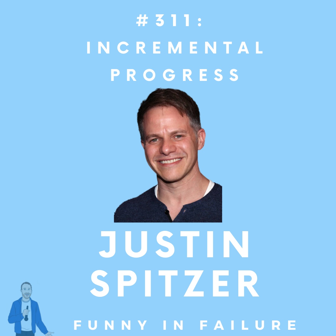 #311: Justin Spitzer - Incremental Progress #311: Justin Spitzer - Incremental Progress