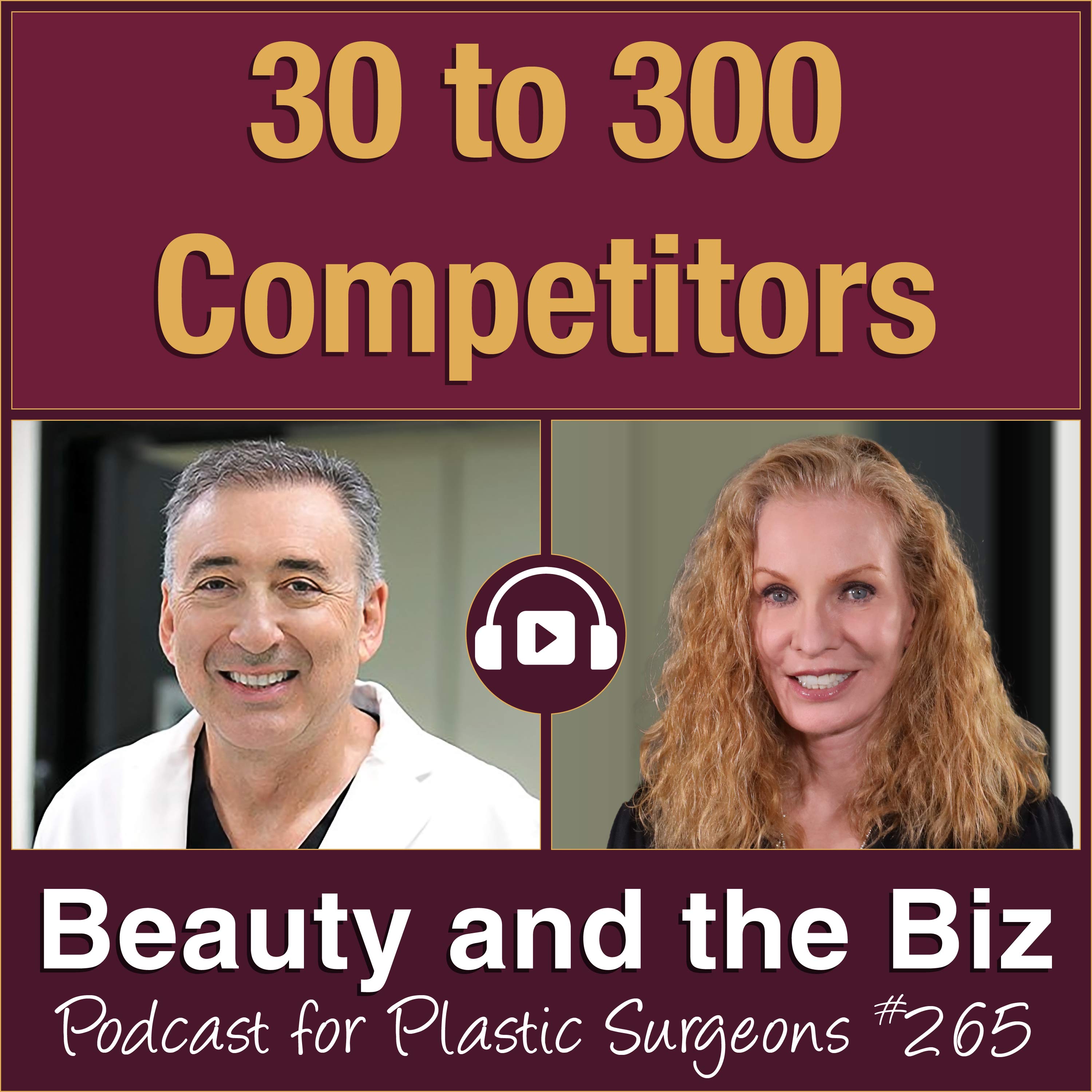 30 to 300 Competitors — with Boris M. Ackerman, MD (Ep. 265)