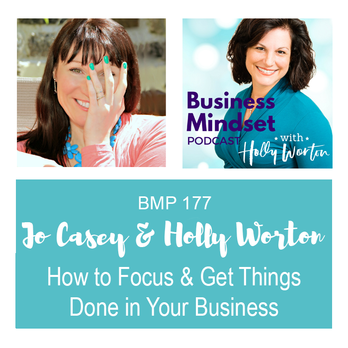 BMP177 Jo + Holly ~ How to Focus & Get Things Done in Your Business