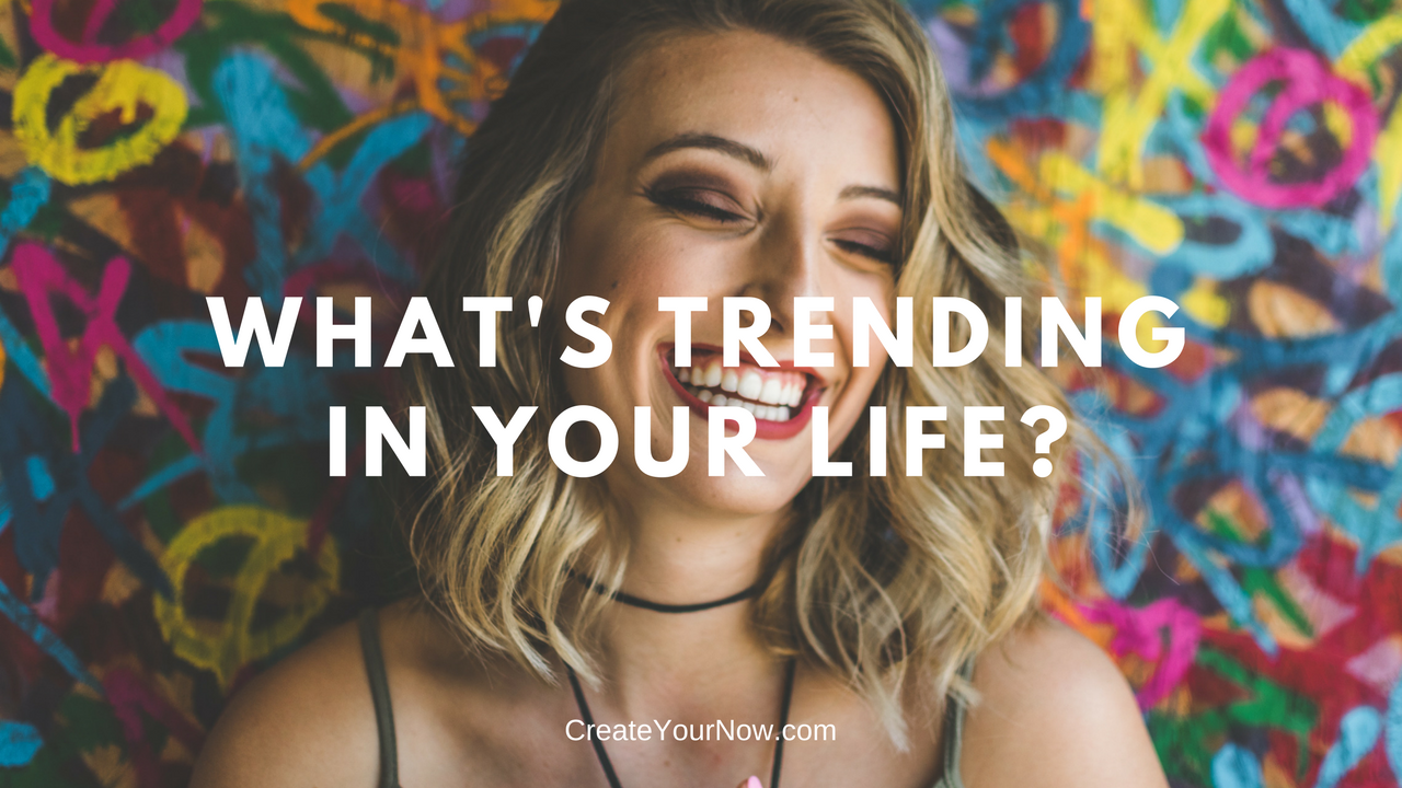 1157 What's Trending In Your Life?