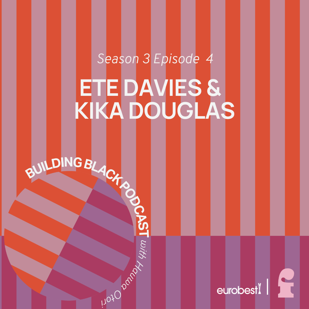 Building Brands: How Creative Leaders Ete Davies and Kika Douglas Shape Culture and Lead with Purpose Building Brands: How Creative Leaders Ete Davies and Kika Douglas Shape Culture and Lead with Purpose