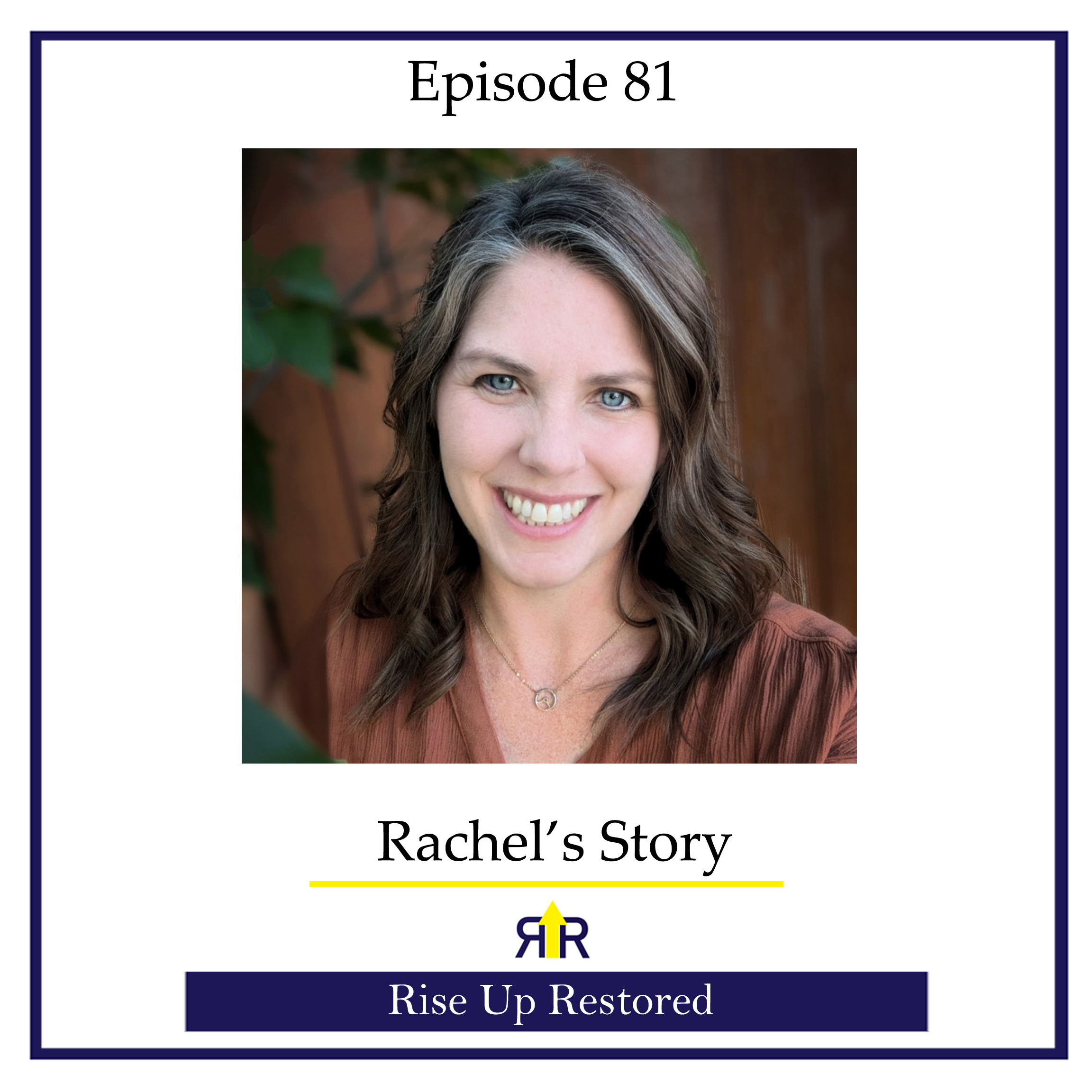 Ep. 81- Rachel's Story