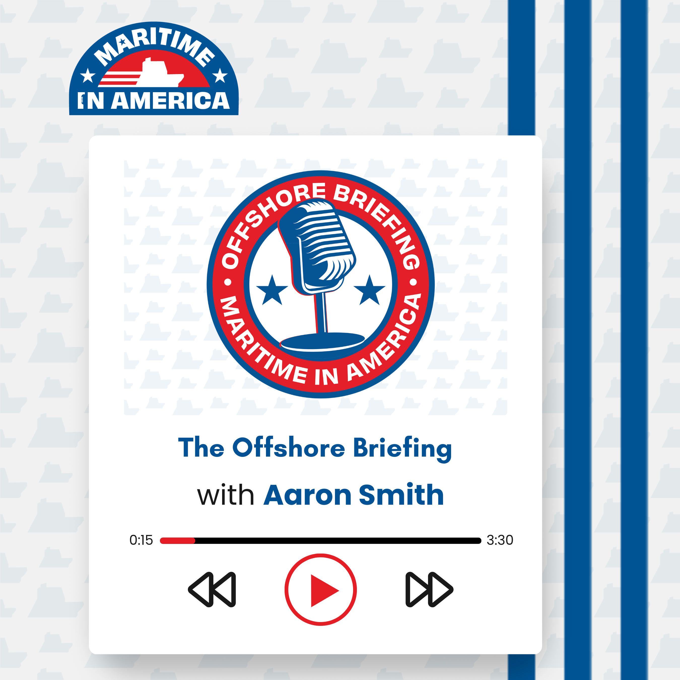 The Offshore Briefing Episode #14: Call for Award Nominees, U.S. Shipbuilding and Regulations