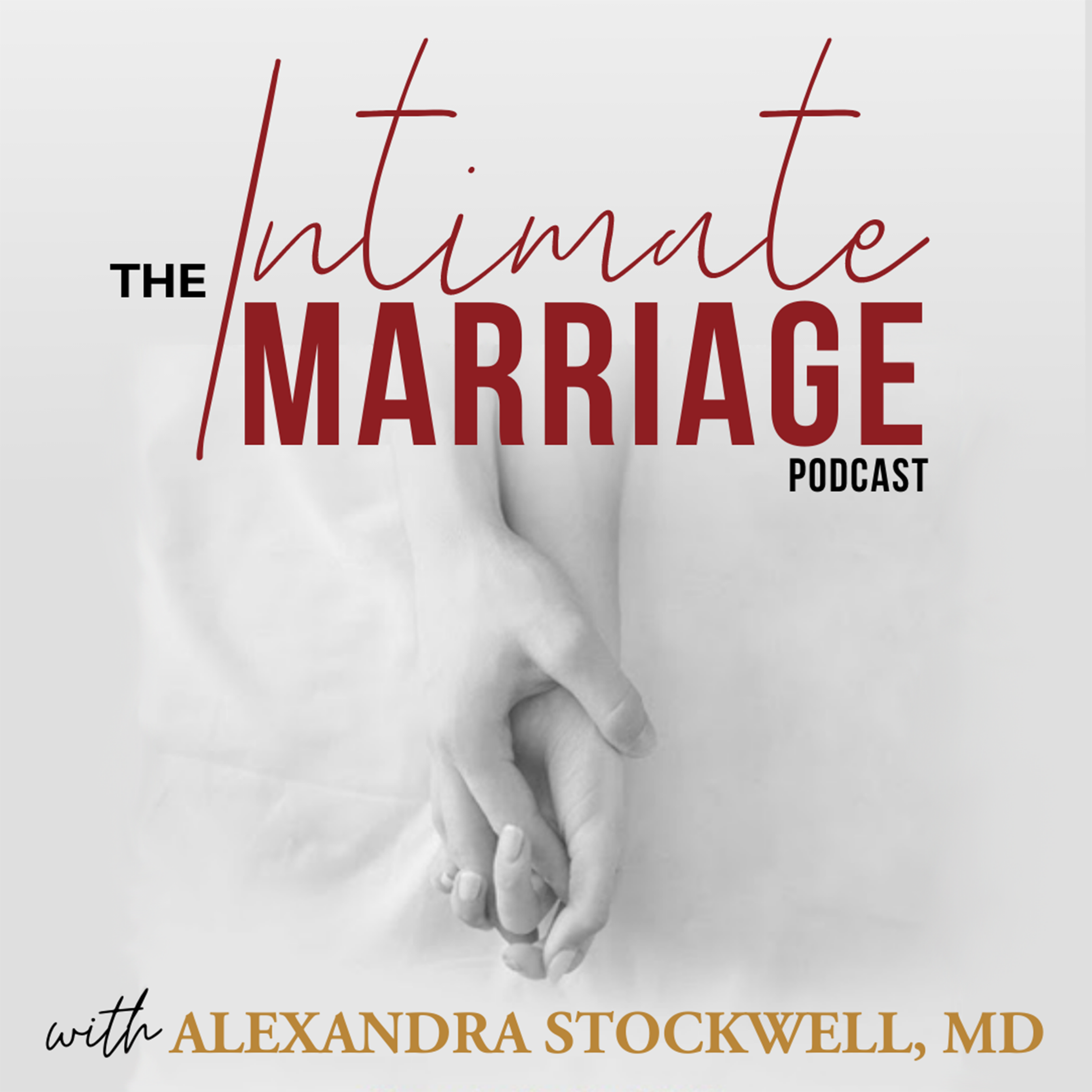The Intimate Marriage Podcast, with Intimacy Coach Alexandra Stockwell, MD