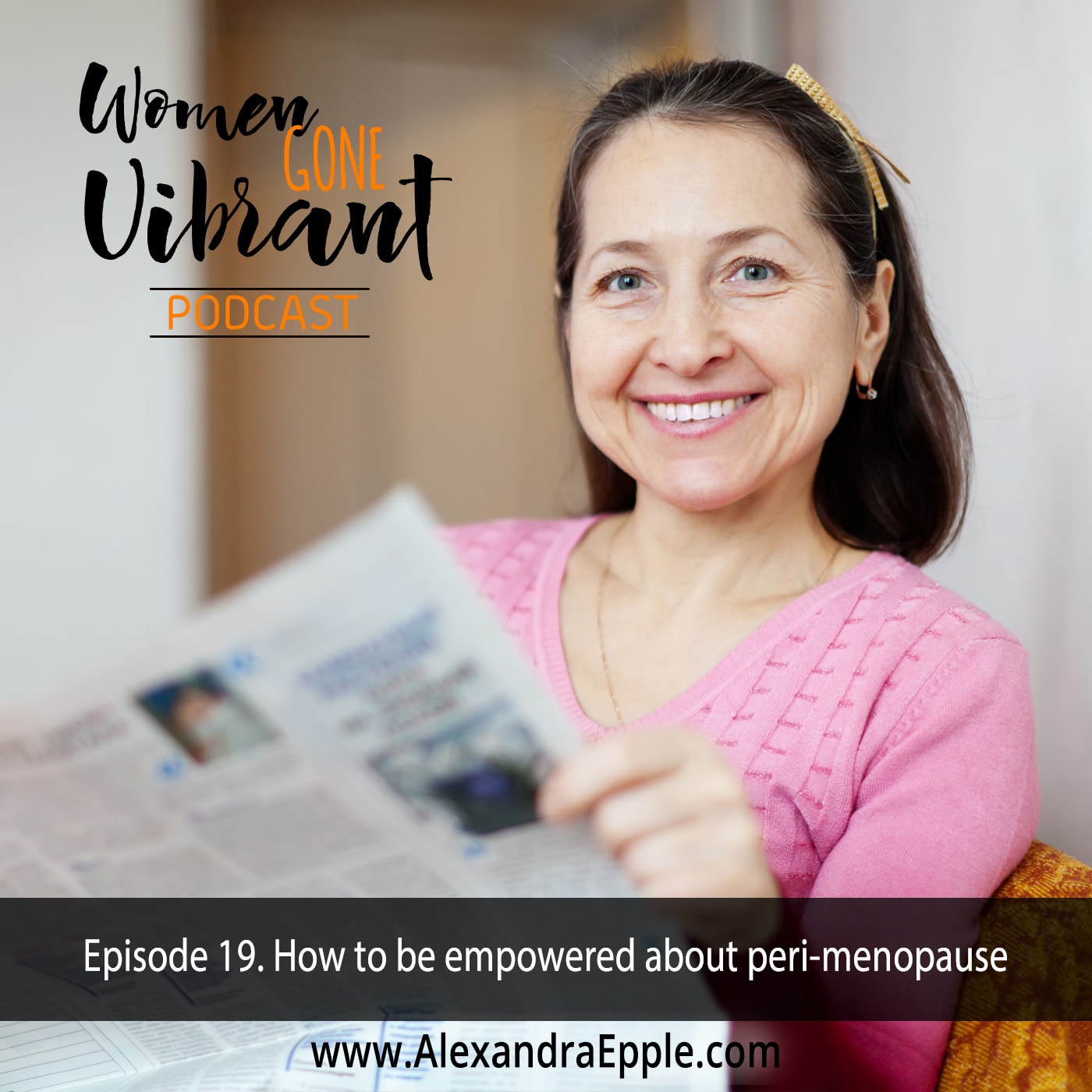 Episode #19. How to be empowered about peri-menopause