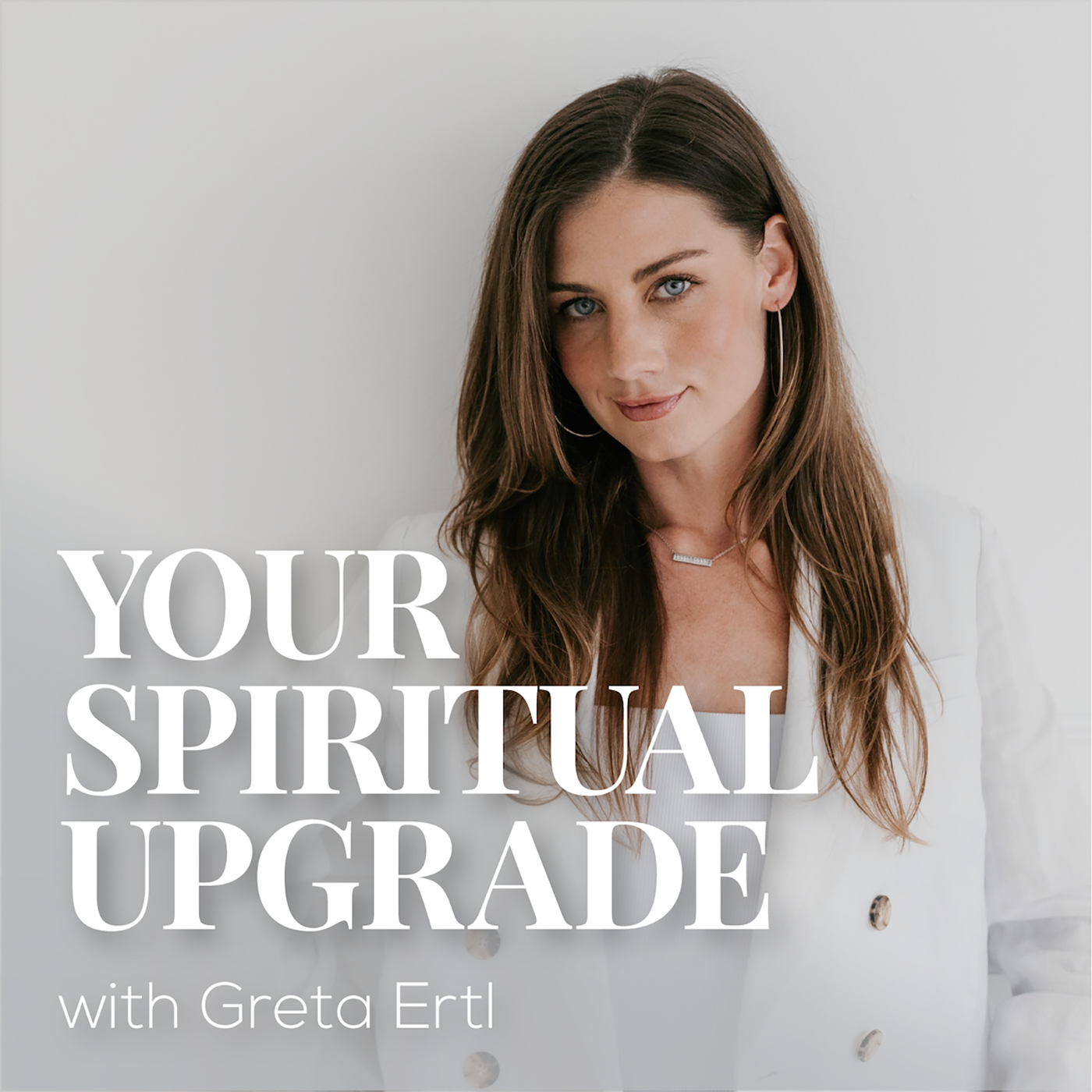 Your Spiritual Upgrade with Greta Ertl