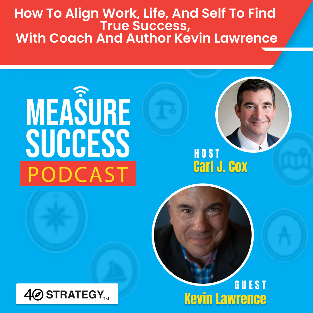 cover of episode How to align work, life, and self to find true success, with coach and author Kevin Lawrence