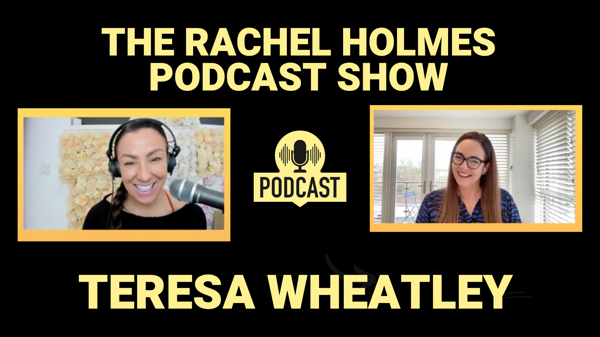 Rachel Holmes Podcast Show with Special Guest Teresa Wheatley