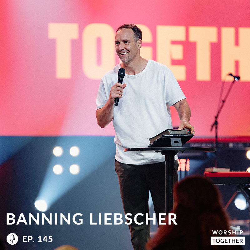 Banning Liebscher | Worship Together Conference 2023