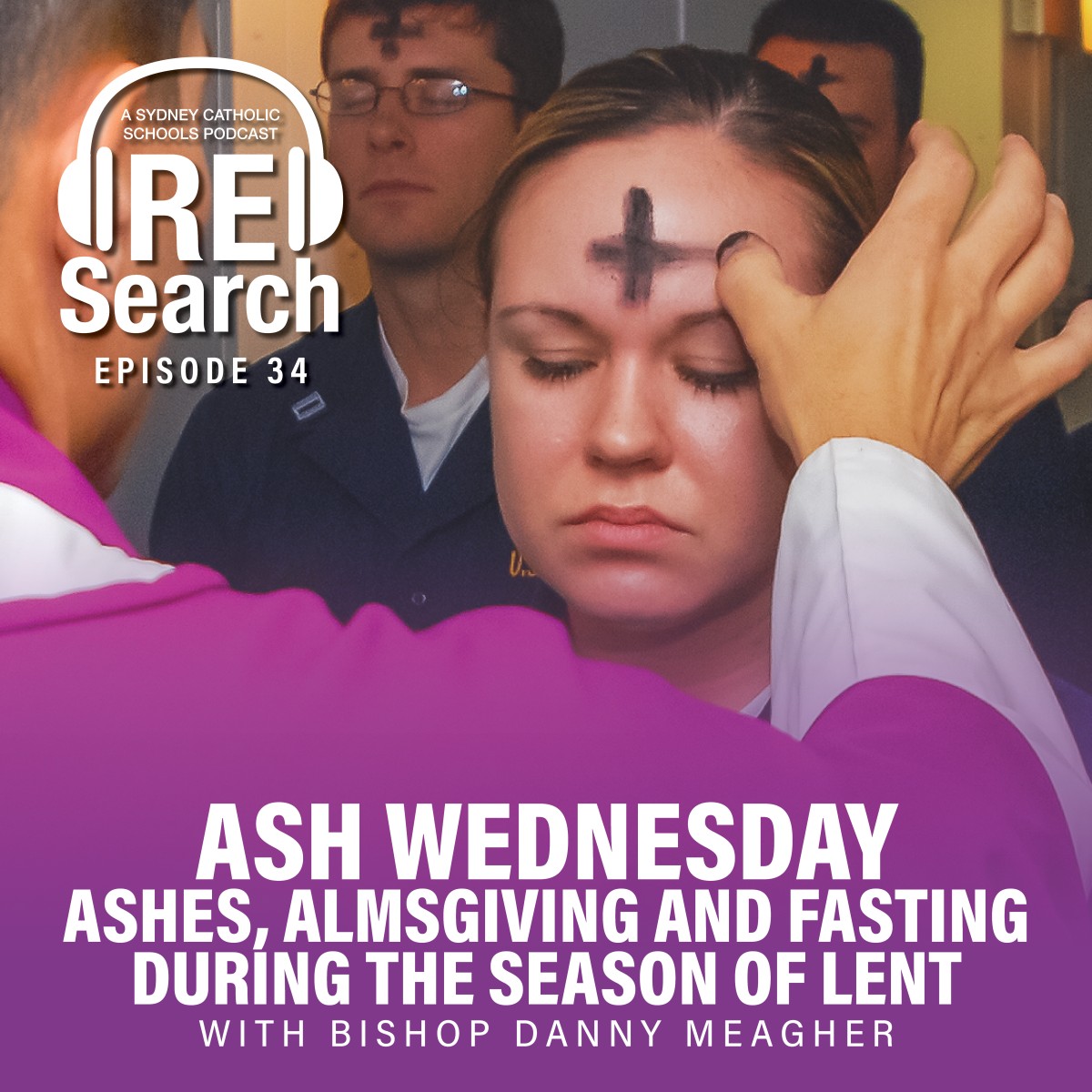 RE Search Episode 34: Ash Wednesday. Ashes, Almsgiving and Fasting during the Season of Lent – with Bishop Danny Meagher.