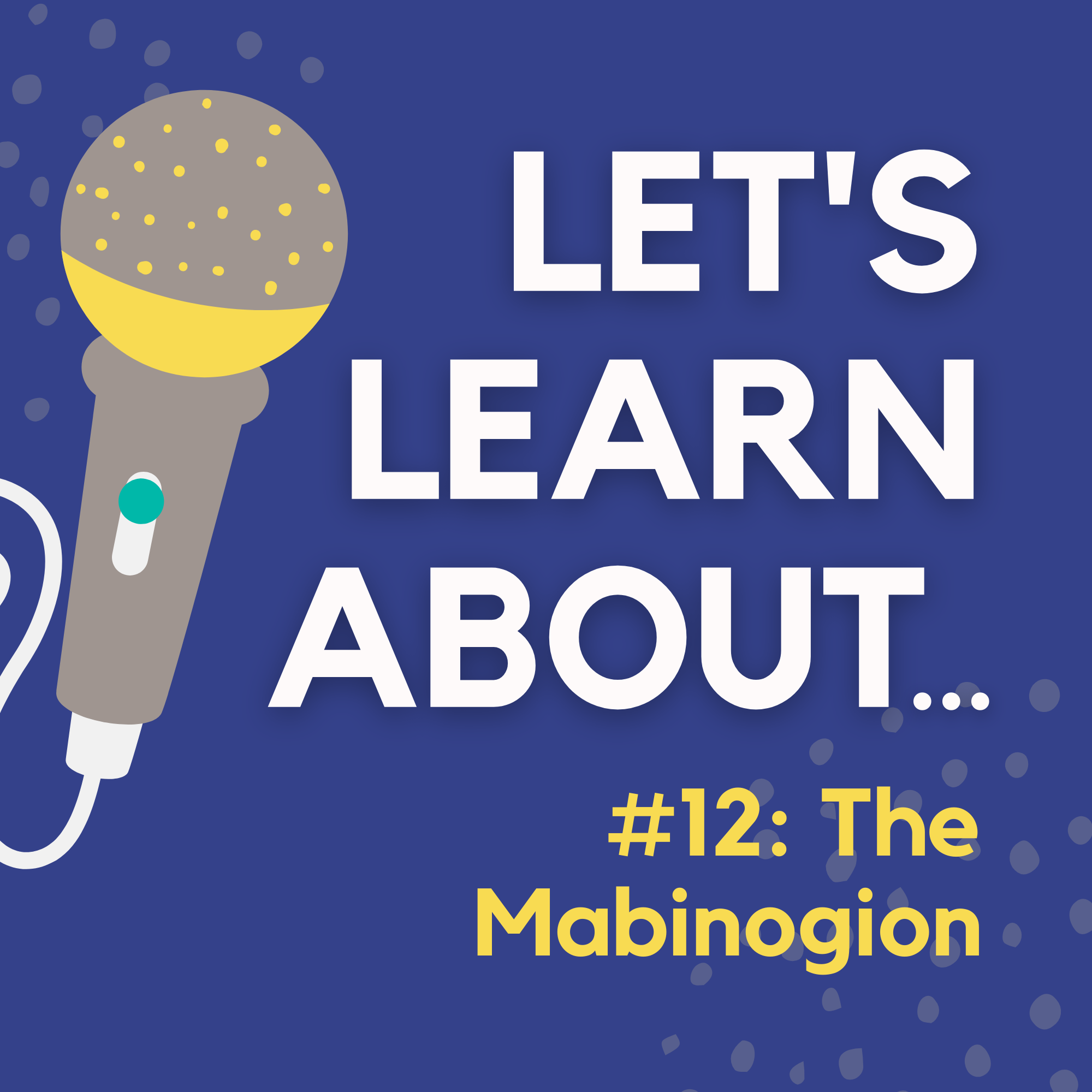 #12 - The Mabinogion (Welsh Folklore) + the Story of Branwen