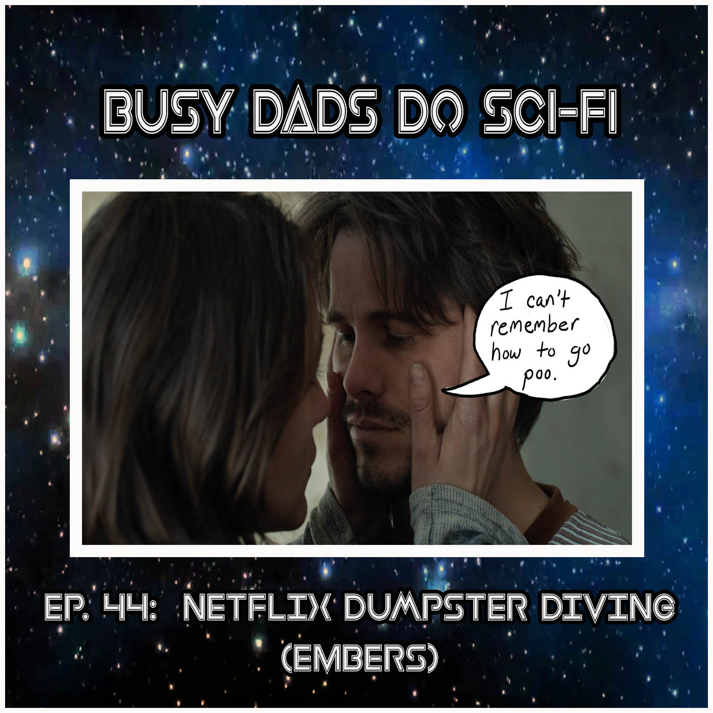 EPISODE 44:  Netflix Dumpster Diving (Embers)