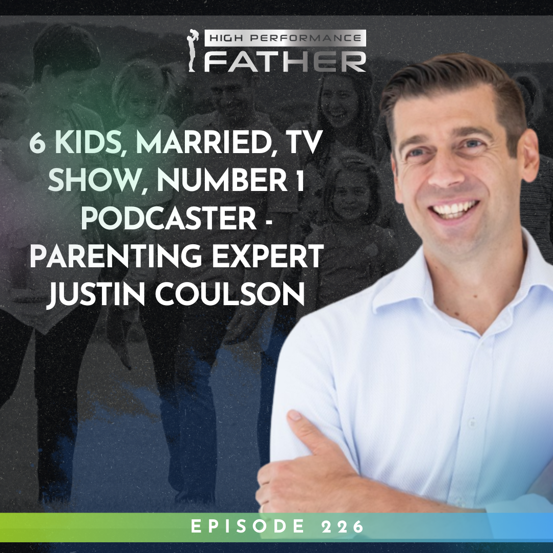 226. 6 Kids, Married, TV Show, Number 1 Podcaster - Parenting Expert Justin Coulson