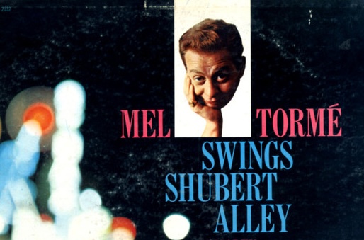 Mel Tormé Swings Shubert Alley