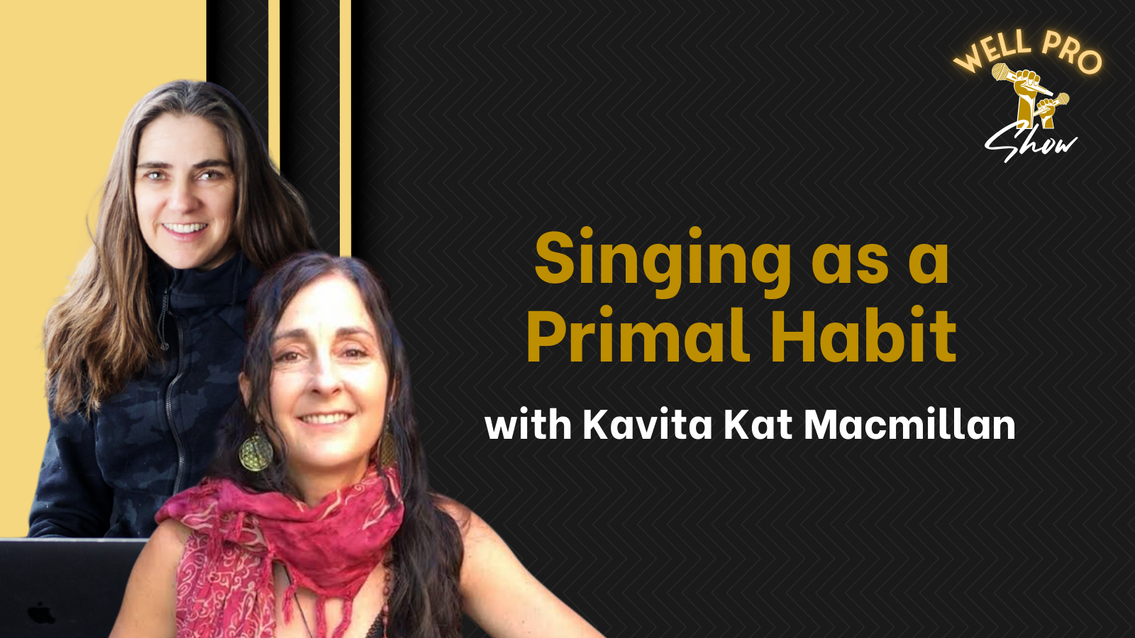 Singing as a Primal Habit with Kavita Kat Macmillan
