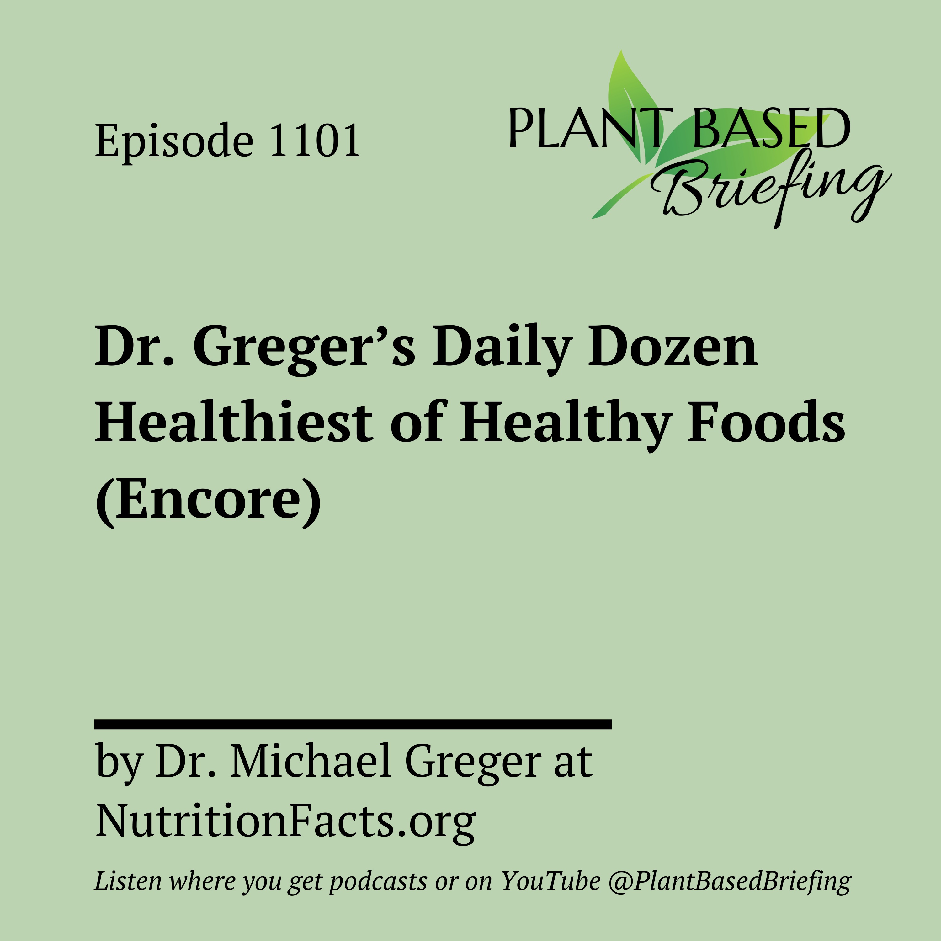 1101: Dr. Greger’s Daily Dozen Healthiest of Healthy Foods (Encore) by Dr. Michael Greger at NutritionFacts.org