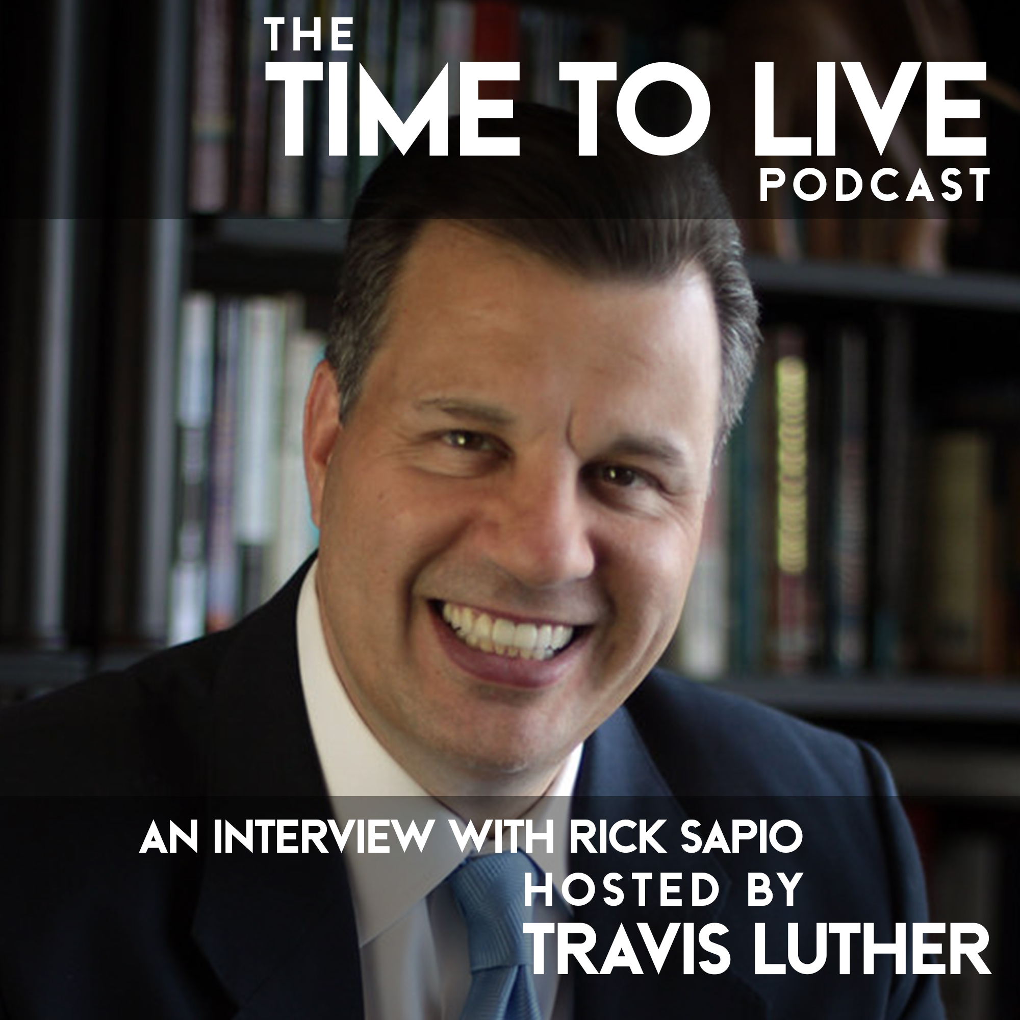 The Time to Live Podcast with Travis Luther