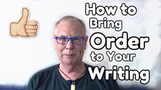 How to Bring Order to Your Writing - WritersLife.org
